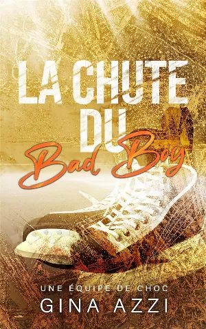 Gina Azzi - Une équipe de choc, Tome 6 : La Chute du bad boy